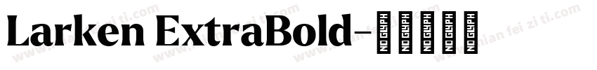 Larken ExtraBold字体转换